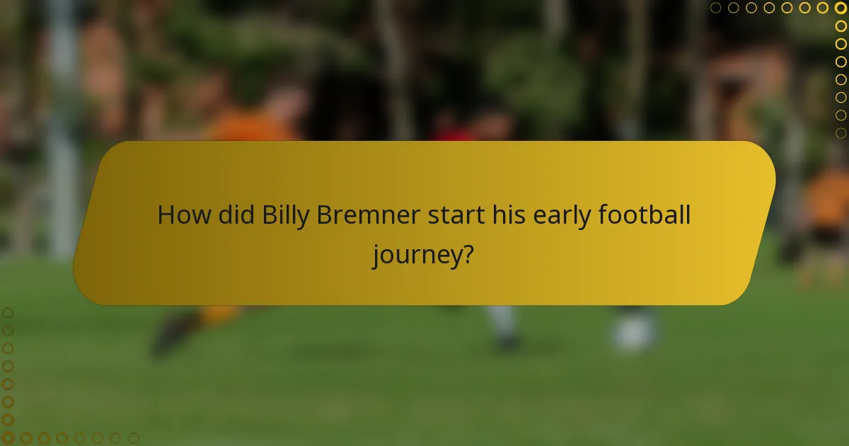 How did Billy Bremner start his early football journey?