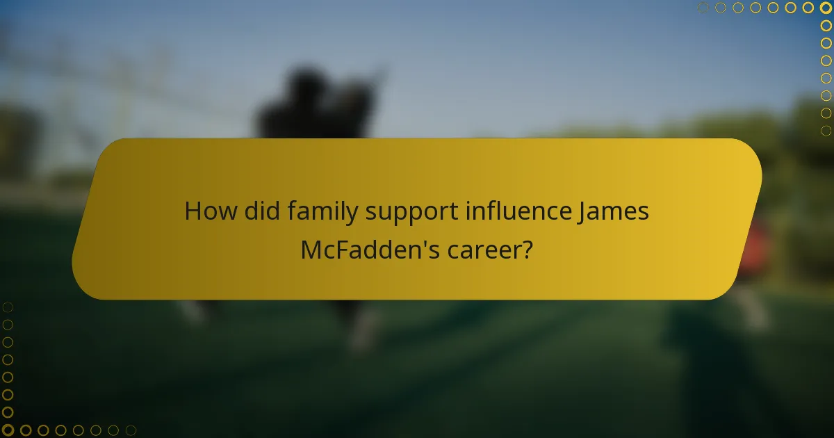 How did family support influence James McFadden's career?
