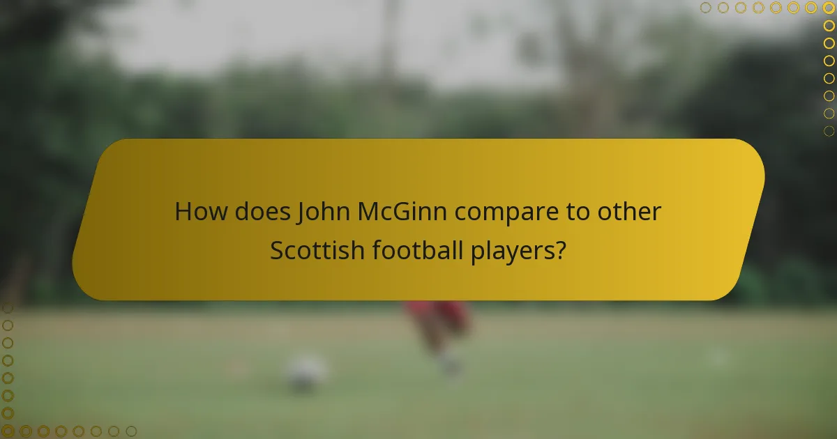 How does John McGinn compare to other Scottish football players?