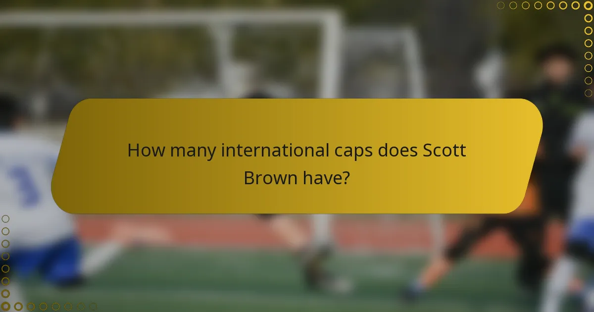 How many international caps does Scott Brown have?