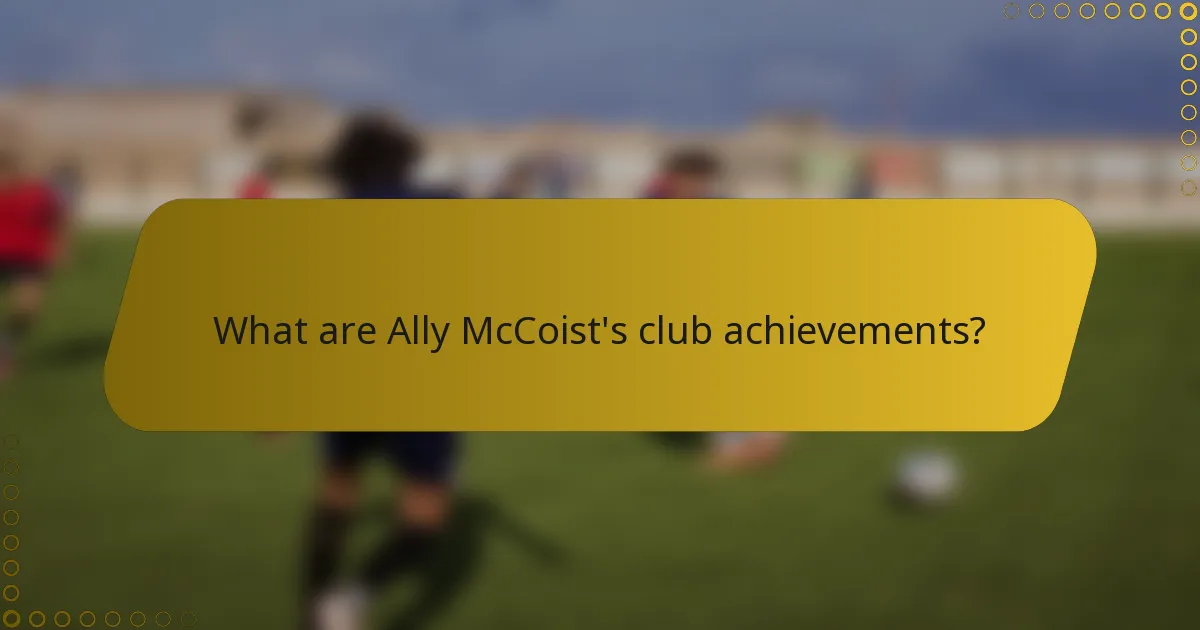 What are Ally McCoist's club achievements?