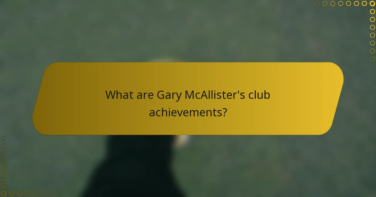 What are Gary McAllister's club achievements?