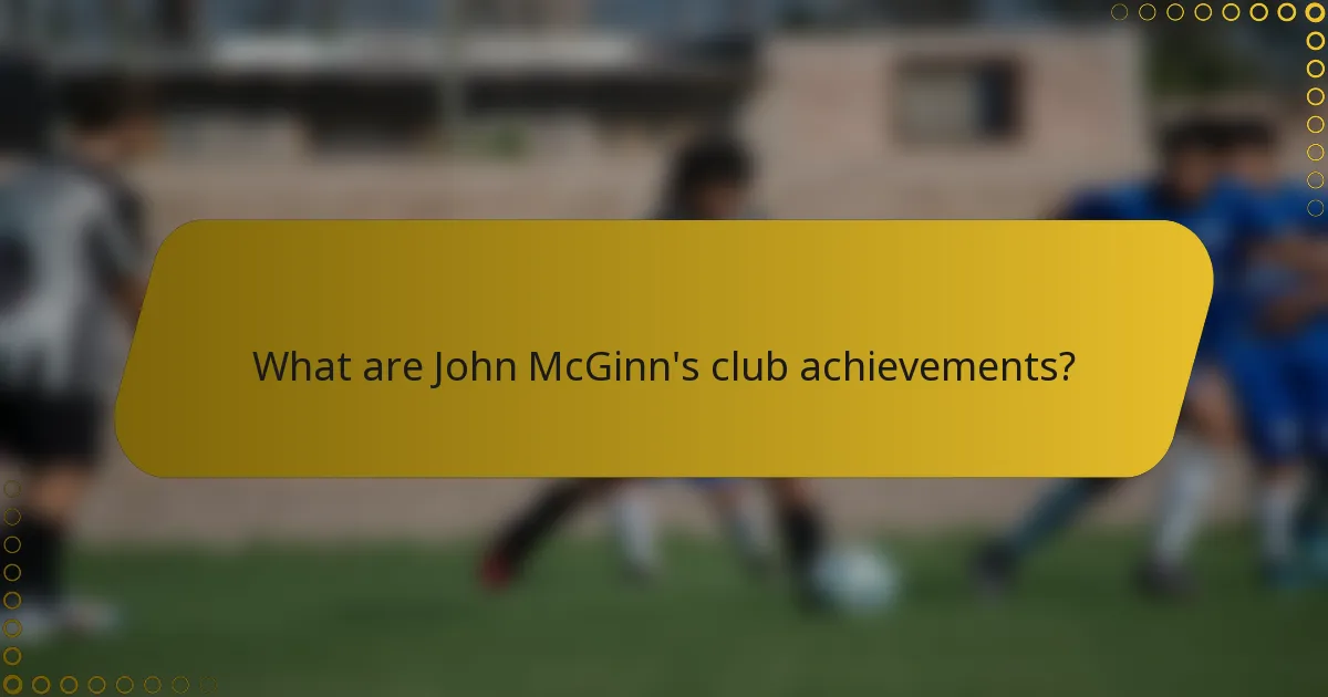 What are John McGinn's club achievements?