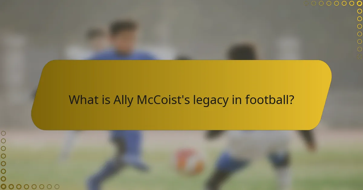 What is Ally McCoist's legacy in football?