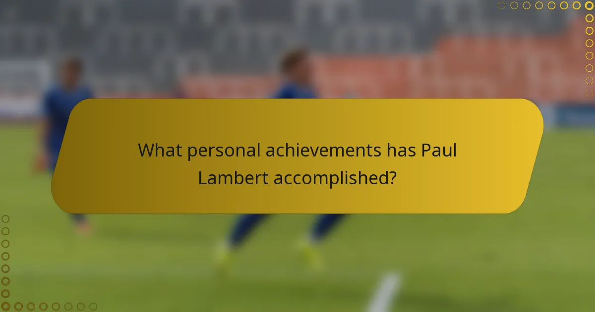 What personal achievements has Paul Lambert accomplished?