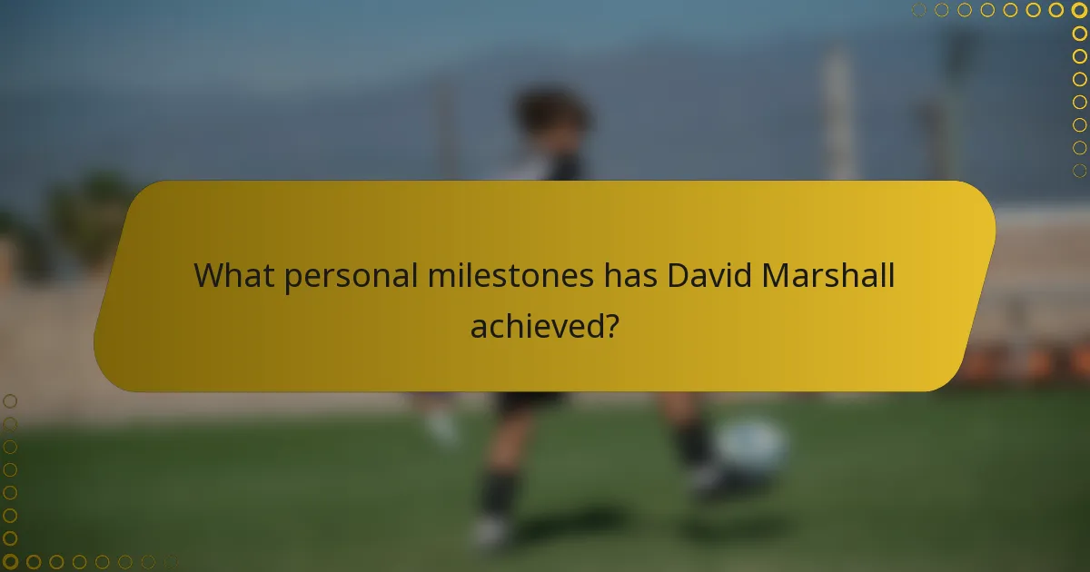 What personal milestones has David Marshall achieved?