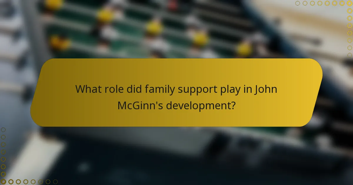 What role did family support play in John McGinn's development?