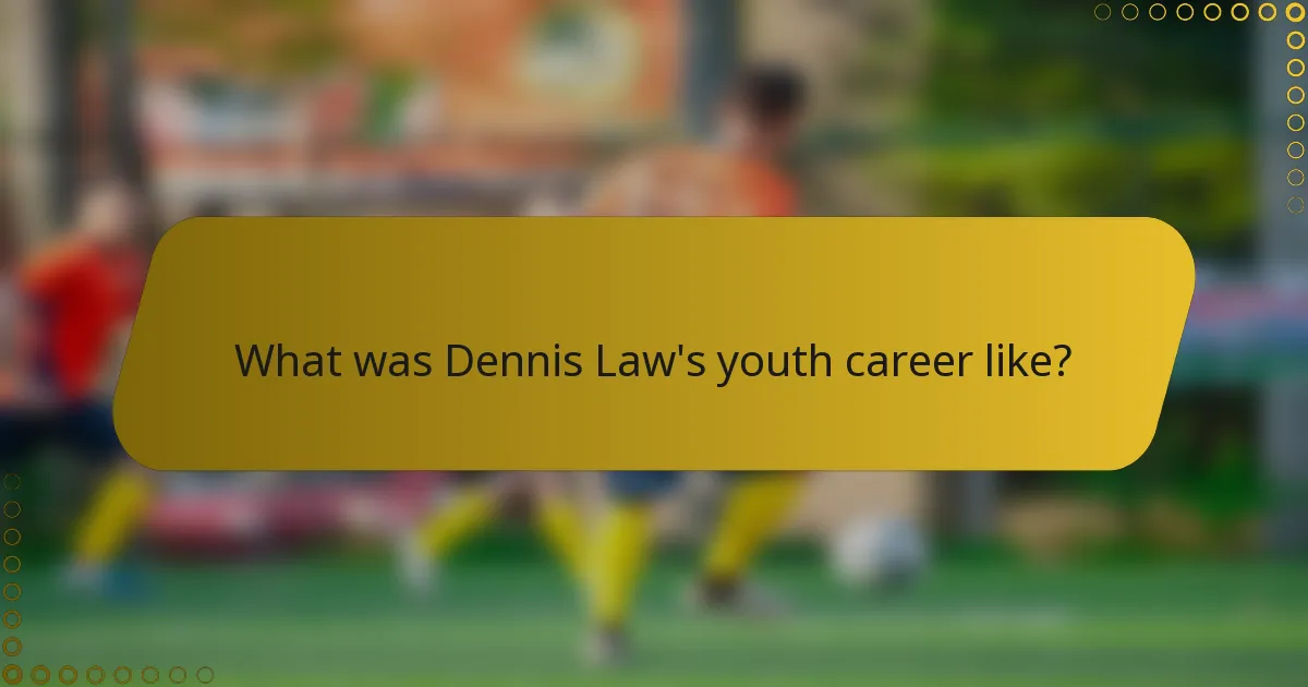 What was Dennis Law's youth career like?